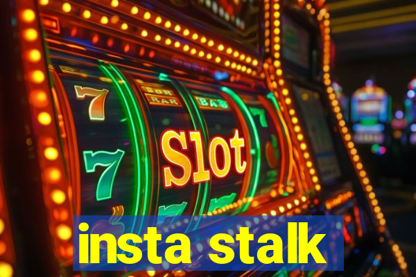 insta stalk